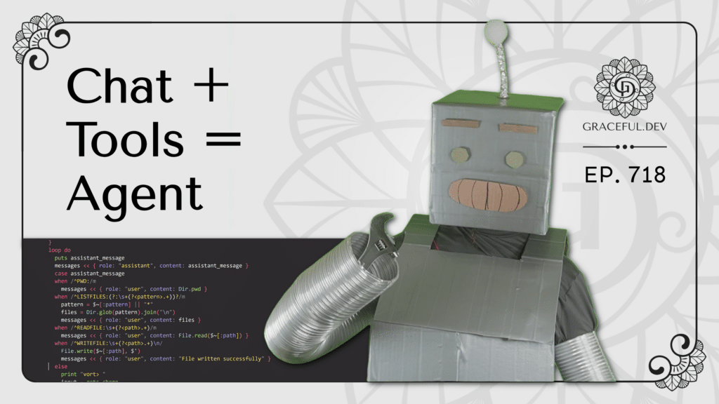 A thumbnail for a Graceful.Dev Episode titled "Chat + Tools = Agent" and featuring a cheerful homemade robot costume